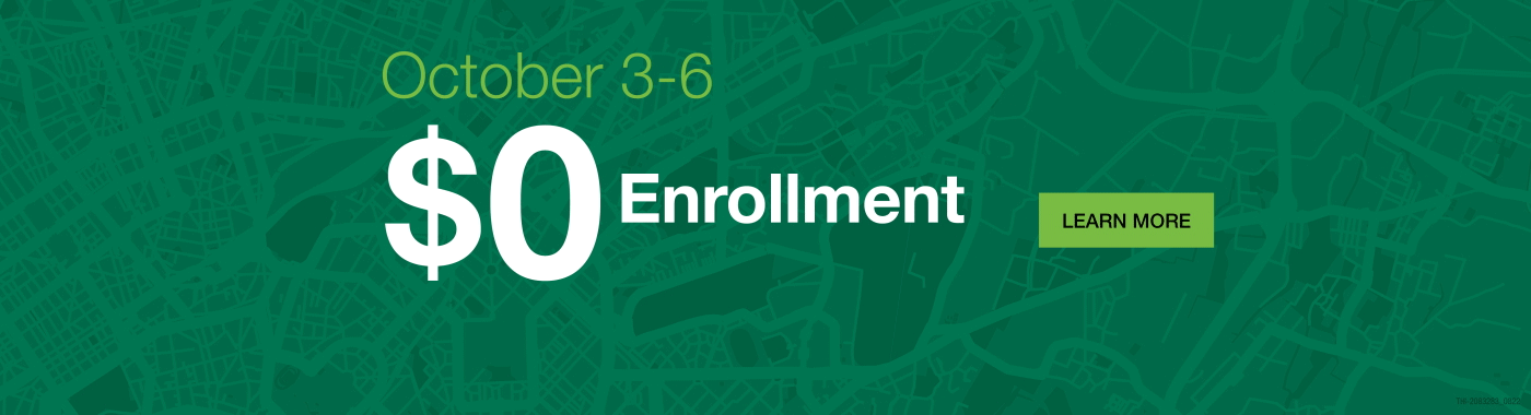 October 3 – 6 $0 Enrollment
